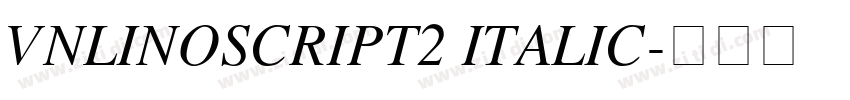 VnLinoscript2 Italic字体转换